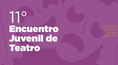 Inicia la 11º edición del Encuentro Juvenil de Teatro